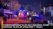 İki aile arasında çıkan kavgada silahlar ateşlendi! 7 yaralı
