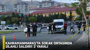 Kahramanmaraş'ta sokak ortasında silahlı saldırı! 2 yaralı