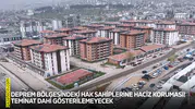 Deprem bölgesindeki hak sahiplerine haciz koruması!