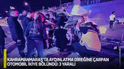 Kahramanmaraş’ta aydınlatma direğine çarpan otomobil ikiye bölündü