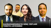 Kahramanmaraş’ın genç CEO’ları Türkiye listesinde!