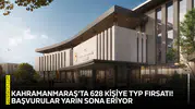 Kahramanmaraş’ta 628 kişiye TYP fırsatı! Başvurular yarın sona eriyor