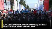 3. Uluslararası Kahramanmaraş Bisiklet Yarışı'nın ilk etabı tamamlandı