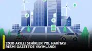 2030 akıllı şehirler yol haritası Resmi Gazete’de yayımlandı