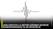 Şanlıurfa’da 5,4 büyüklüğünde deprem! Kahramanmaraş’ta da hissedildi