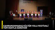 Kahramanmaraş Kültür Yolu Festivali tüm hızıyla sürüyor