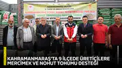 Kahramanmaraş’ta 9 ilçede üreticilere mercimek ve nohut tohumu desteği