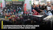 Kahramanmaraş'ta düzenlenen dev organizasyon sona erdi