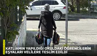 Katliamın yapıldığı okuldaki öğrencilerin eşyaları velilere teslim ediliyor