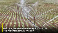 DSİ’den, Kahramanmaraş'a 23 yılda 148 milyar liralık yatırım