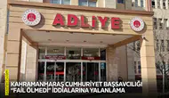 Kahramanmaraş Cumhuriyet Başsavcılığı fail ölmedi iddialarına yalanlama