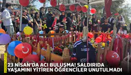 23 Nisan’da acı buluşma! Saldırıda yaşamını yitiren öğrenciler unutulmadı