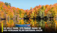 50 Milli Park, 275 tabiat parkı ve 692 korunan alan bayrama hazır
