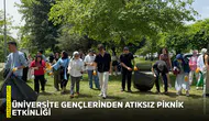 Üniversite gençlerinden Atıksız Piknik etkinliği