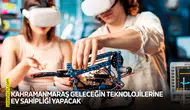 Kahramanmaraş geleceğin teknolojilerine ev sahipliği yapacak
