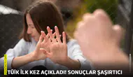 TÜİK ilk kez açıkladı! Sonuçlar şaşırtıcı