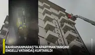 Kahramanmaraş’ta apartman yangını! Engelli vatandaş kurtarıldı