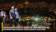 Kahramanmaraş’ta 30 bin metrekarelik alan üzerine inşa edilen tesis hizmete açılıyor