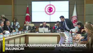 TBMM heyeti, Kahramanmaraş'ta incelemelerde bulunacak