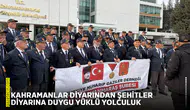 Kahramanlar diyarından şehitler diyarına duygu yüklü yolculuk