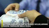 Bayram ikramiyeleri ve emekli aylıklarının ödeme tarihleri belli oldu