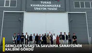 Gençler TUSAŞ’ta savunma sanayisinin kalbini gördü