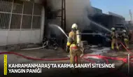 Kahramanmaraş’ta sanayi sitesinde yangın paniği