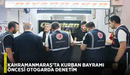 Kahramanmaraş'ta Kurban Bayramı öncesi otogarda denetim