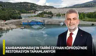 Kahramanmaraş’ın tarihi Ceyhan Köprüsü’nde restorasyon tamamlanıyor