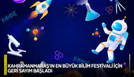 Kahramanmaraş’ın en büyük bilim festivali için geri sayım başladı