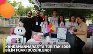 Kahramanmaraş’ta TÜBİTAK 4006 Bilim Fuarı düzenlendi