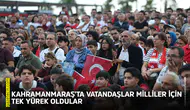 Kahramanmaraş'ta vatandaşlar milliler için tek yürek oldular