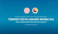 Maarif Modeli ile dil ve düşüncede derinleşme kongresi başlıyor