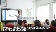 Okullarda yarın 18 milyon öğrenci için karne zili çalacak