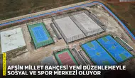 Afşin Millet Bahçesi yeni düzenlemeyle sosyal ve spor merkezi oluyor