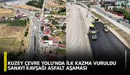 Kuzey Çevre Yolu’nda ilk kazma, Sanayi Kavşağı asfalt aşaması