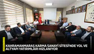 Kahramanmaraş Karma Sanayi Sitesi’nde yol ve altyapı yatırımları hızlanıyor
