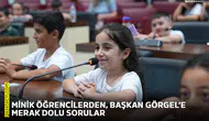 Minik öğrencilerden Başkan Görgel’e merak dolu sorular