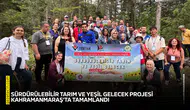 Sürdürülebilir Tarım ve Yeşil Gelecek Projesi Kahramanmaraş'ta tamamlandı