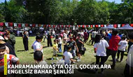 Kahramanmaraş’ta özel çocuklara engelsiz bahar şenliği