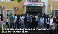 Kahramanmaraş'ta 14 bin 200 öğrenci LGS heyecanı yaşadı