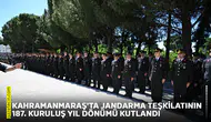 Kahramanmaraş'ta Jandarma Teşkilatının 187. kuruluş yıl dönümü kutlandı
