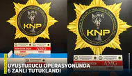 Uyuşturucu operasyonunda 6 zanlı tutuklandı