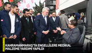 Kahramanmaraş'ta engellilere medikal malzeme yardımı yapıldı