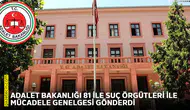 Adalet Bakanlığı 81 ile suç örgütleri ile mücadele genelgesi gönderdi