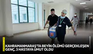 Kahramanmaraş'ta beyin ölümü gerçekleşen genç, 3 hastaya umut oldu