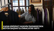 Kadın girişimci İskender’den büyük başarı! İlk ihracatını yaptı
