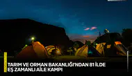 Tarım ve Orman Bakanlığı’ndan 81 ilde eş zamanlı aile kampı