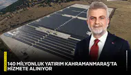 140 milyonluk yatırım Kahramanmaraş’ta hizmete alınıyor