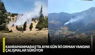 Kahramanmaraş'ta aynı gün iki orman yangını! Çalışmalar sürüyor
